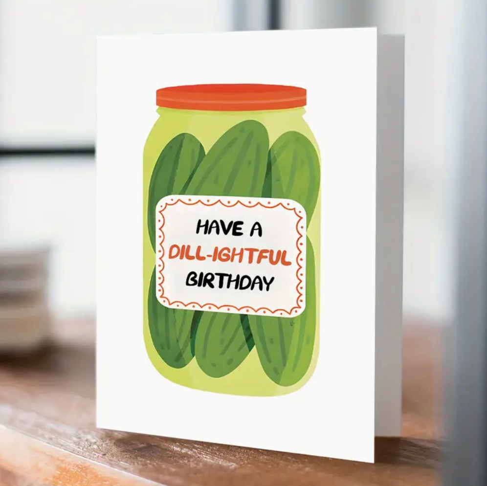 Dill-ightful Birthday Card