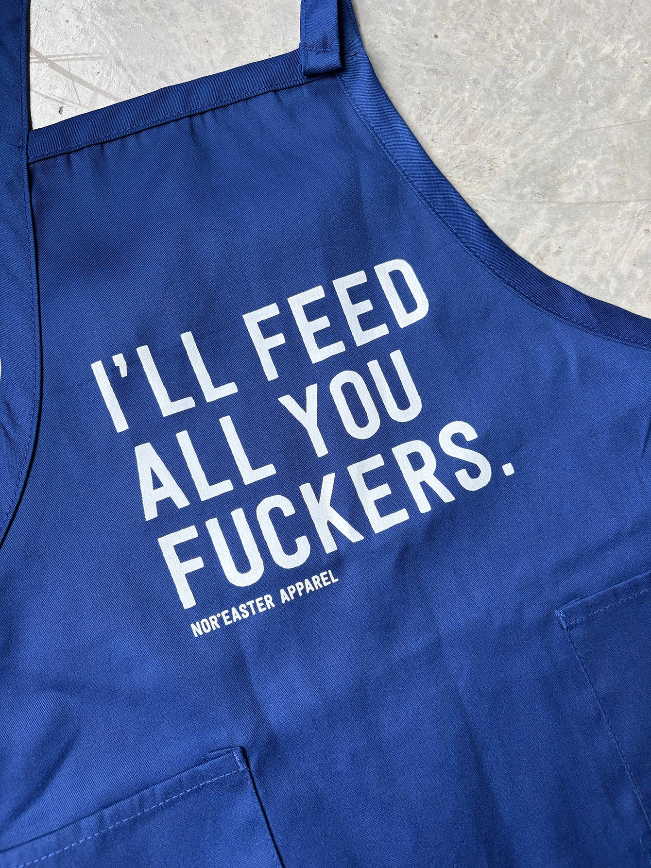 I’ll Feed All You Fuckers Apron