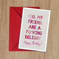 Fucking Delight Birthday Card