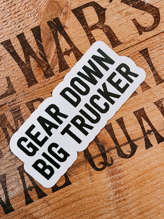 Gear Down Big Trucker Sticker